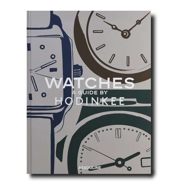 Watches: A Guide By Hodinkee